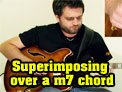 Superimposing over a minor 7 chord